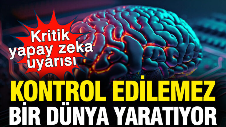yapay-zeka-kontrol-edilemez-bir-dunya-yaratiyor-x6xHLWjh